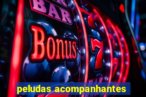 peludas acompanhantes